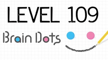 I have cleared stage 109 on Brain Dots!  Level 109