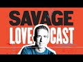Savage Lovecast Episode 887