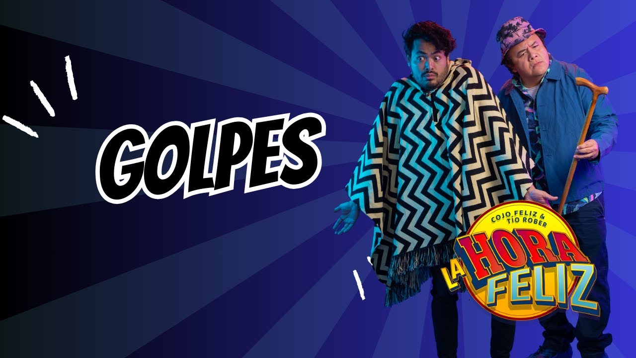 La Hora Feliz: Golpes