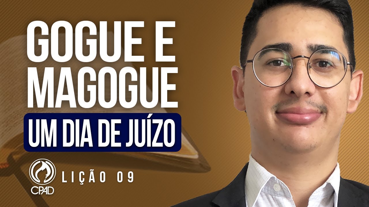 EBD LIÇÃO 9 (ADULTOS) GOGUE E MAGOGUE UM DIA DE JUÍZO 4º TRI CPAD ESCOLA BÍBLICA DOMINICAL EBD LIÇÃO 9 (ADULTOS) GOGUE E MAGOGUE UM DIA DE JUÍZO 4º TRI CPAD ESCOLA BÍBLICA DOMINICAL