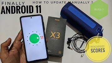 Poco X3 Android 11 Update Finally Update Manually Bugs Benchmark Scores