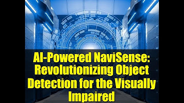 AI-Powered NaviSense: Revolutionizing Object Detection for the Visually Impaired