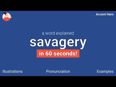 SAVAGERY - Meaning and Pronunciation
