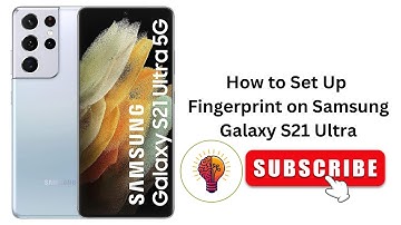 How to Set Up Fingerprint on Samsung Galaxy S21 Ultra