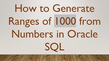 How to Generate Ranges of 1000 from Numbers in Oracle SQL