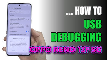 How to Enable USB Debugging on Oppo Reno 13F 5G | Step-by-Step Guide