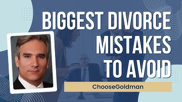 What Are the Biggest Mistakes to Avoid in Divorce? - ChooseGoldman.com