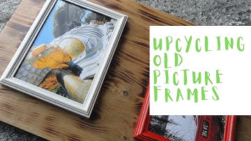 Upcycling picture frames