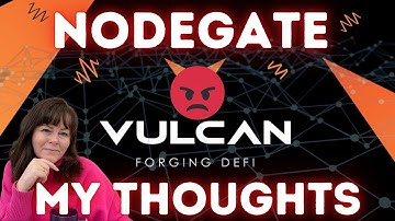 VULCAN BLOCKCHAIN l NODEGATE l MY THOUGHTS l Crypto Defi