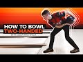 Learn How to Bowl with the Two-Handed Style. Generate POWER & HOOK while Bowling!!!