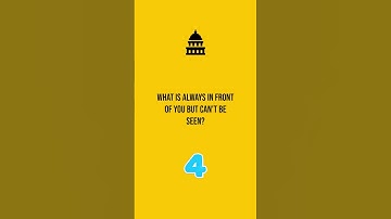 What is always in front of you but can