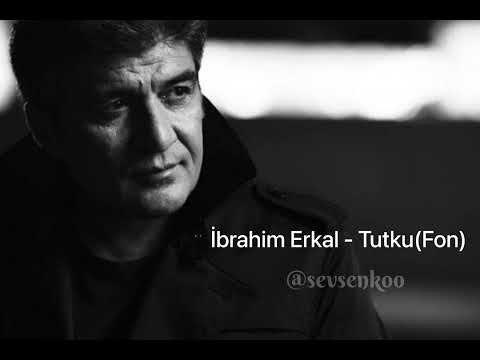 İbrahim Erkal - Tutku(Fon) #sevsenkoo