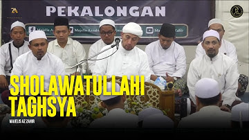 Sholawatullahi Taghsya - Majelis Az Zahir | Lirik & Terjemah