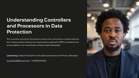 Understanding Data Controllers and Data Processors in Data Protection 