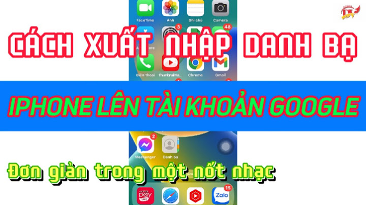 Lỗi đưa danh bạ iphone lên gmail thiếu danh bạ năm 2024