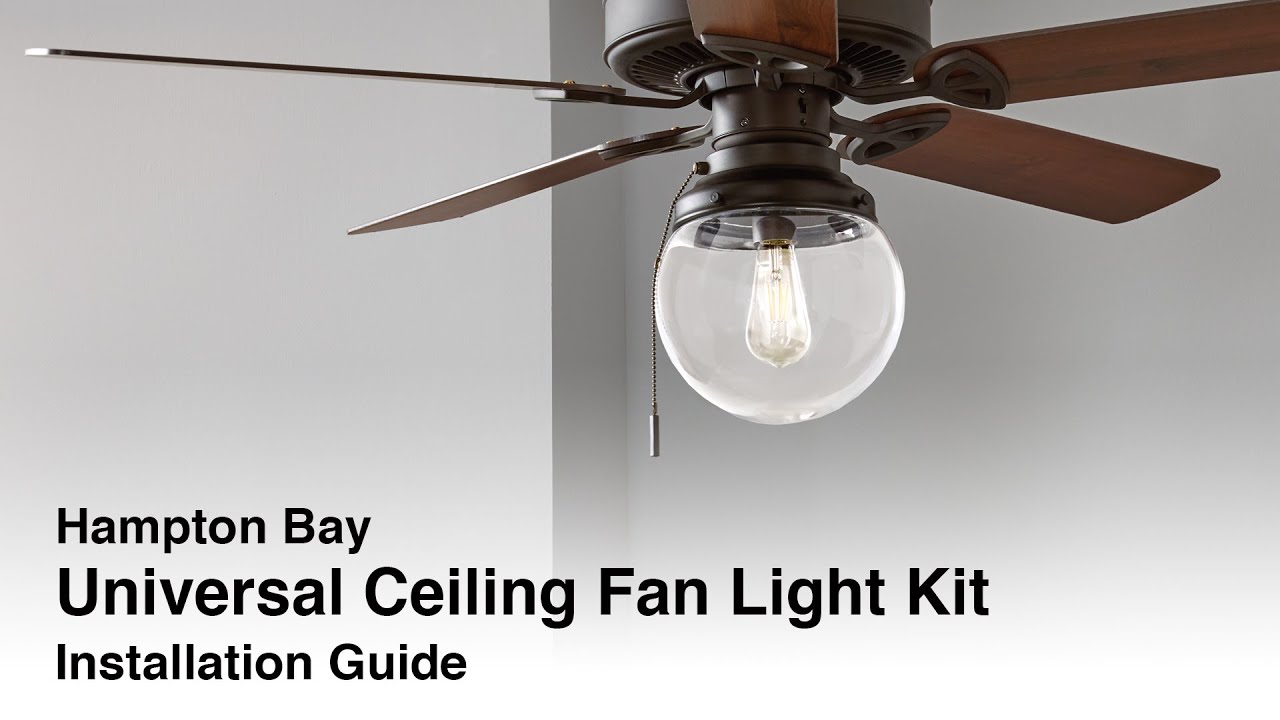 How To Install The Universal Ceiling Fan Globe Light Kit From Hampton Bay You