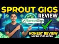 SproutGigs Micro Jobs — Complete Honest Review in Urdu/Hindi