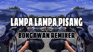 BONGAWAN REMIXER - Lampa Lampa Pisang