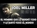 Los 5 Errores más grandes que cometió Joel Miller (Análisis The Last of Us 1 y 2)