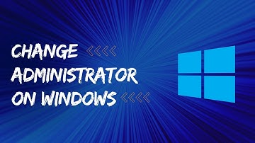How to Change Administrator on Windows 11