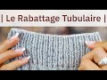 Le rabattage tubulaire ou  litalienne tubular bind off  tuto tricot    