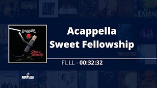 Acappella Sweet Fellowship - Acappella Play