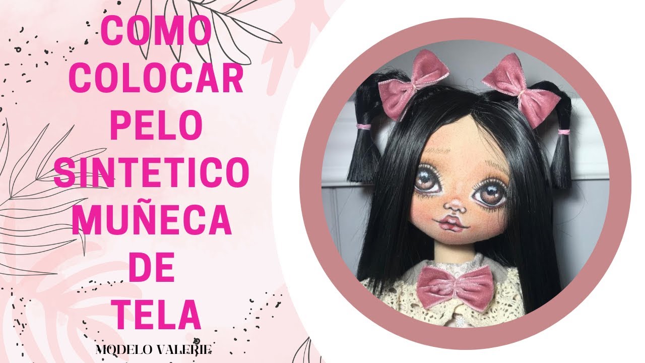COMO COLOCAR PELO SINTETICO EN MUÑECA DE TELA #muñecadetela #patronesdemuñecasgratis #muñecadetrapo
