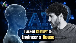 I Asked ChatGPT to Engineer a House