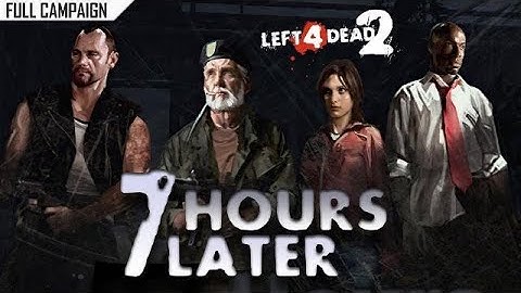 Left 4 dead 2 : 7 Hours Later II : Campaign Playthrough