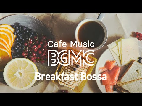 Breakfast Bossa: Relaxing Coffee Bossa Nova & Jazz - Soft Instrumental Music for Studying, Work