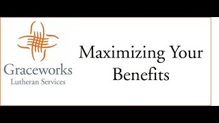 Maximizing Your Benefits   Video