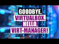 Virt-Manager Is The Better Way To Manage VMs