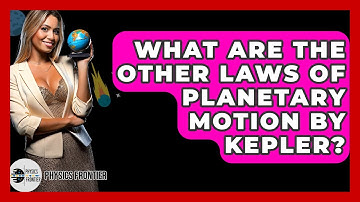 What Are The Other Laws Of Planetary Motion By Kepler? - Physics Frontier