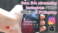 Cara live STREAMING Instagram PUBG Mobile di PC/Laptop - Durasi: 19.11. 