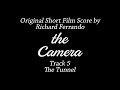 The camera  original short film score by richard ferrando  05  the tunnel