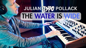 The Water is Wide - J3PO (Julian Pollack) - solo studio performance