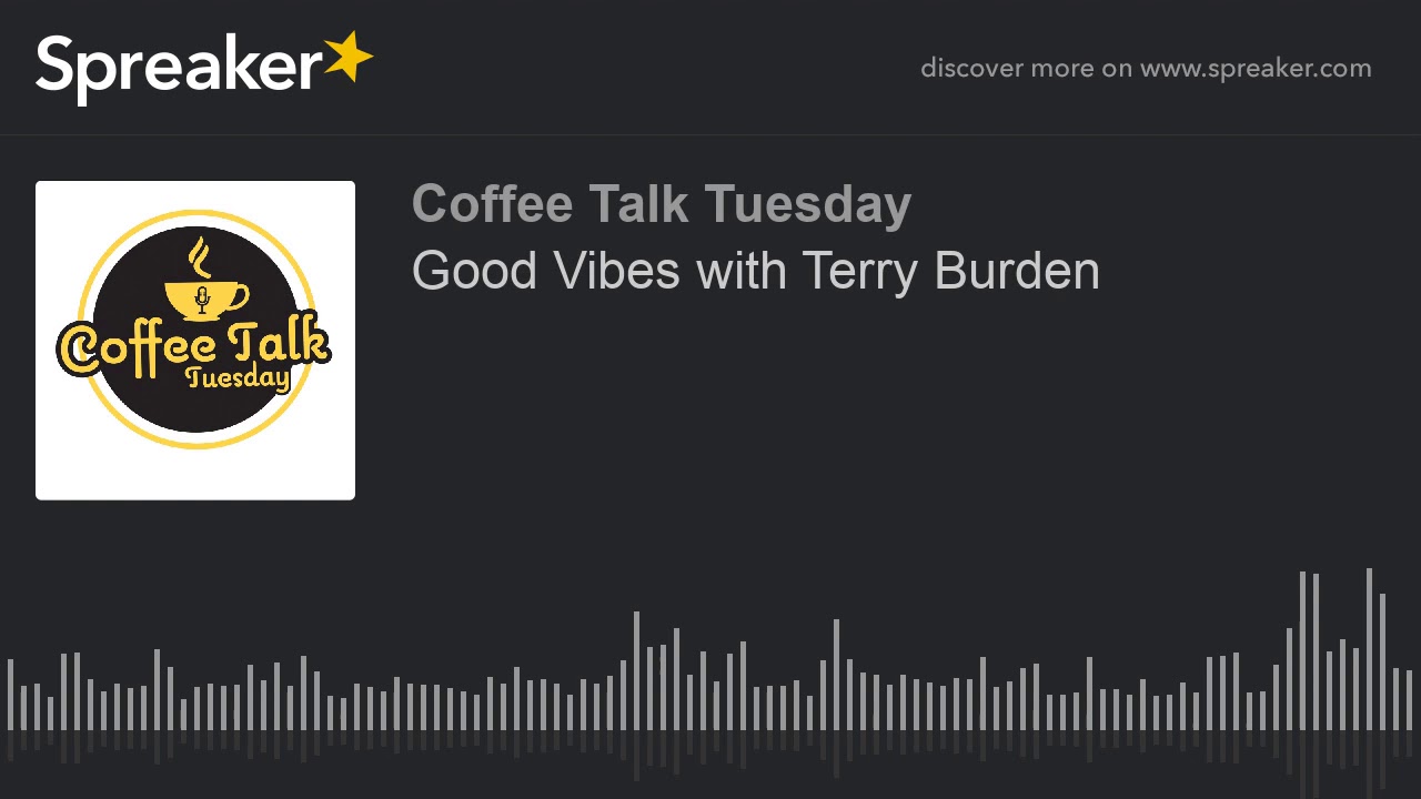 Good Vibes with Terry Burden