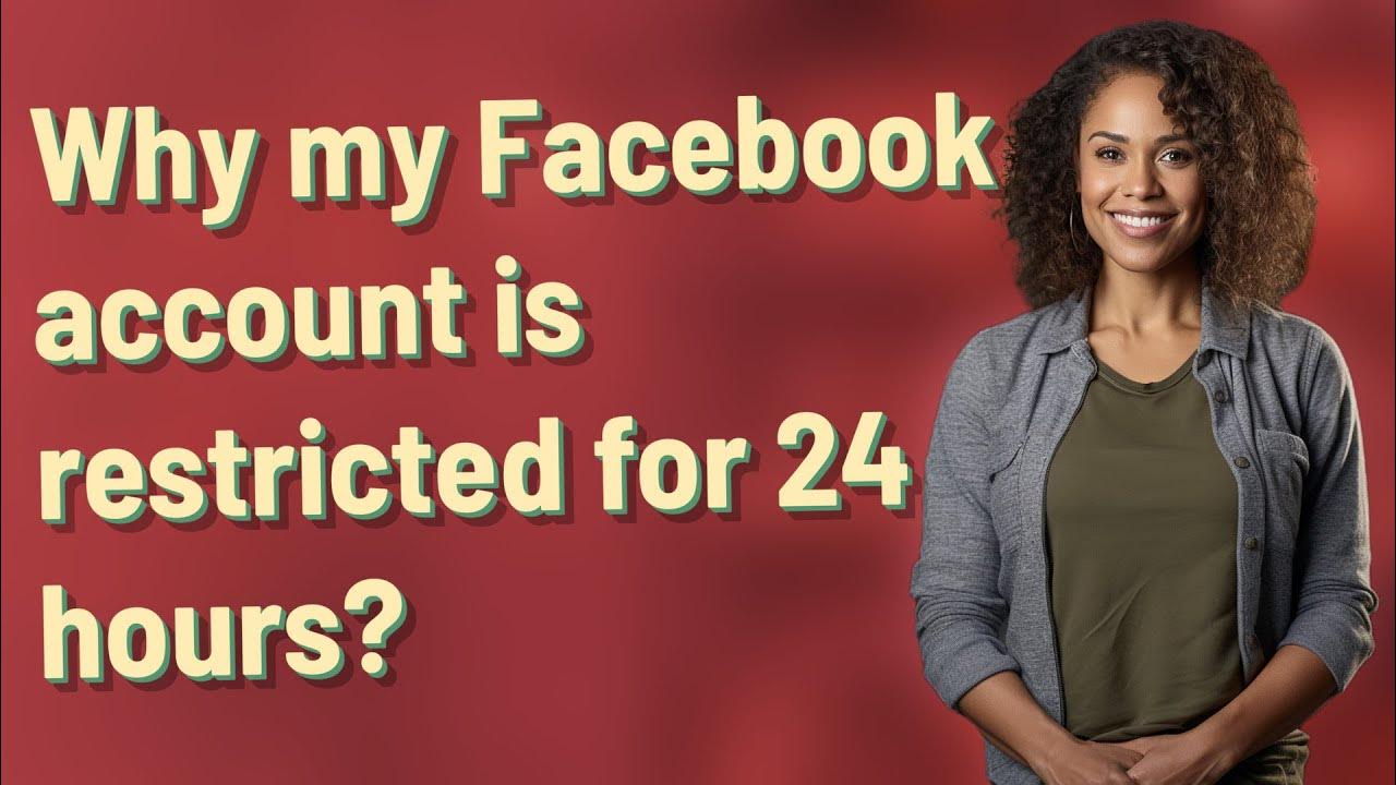 why-my-facebook-account-is-restricted-for-24-hours-youtube