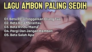 LAGU AMBON TERBARU 2025 ☆ full album ● LAGU PALING SEDIH
