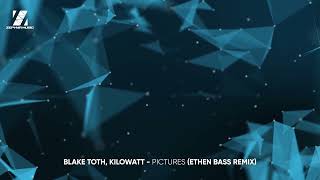 Blake Toth, Kilowatt - Pictures | Ethen Bass Remix | Zephyr Music Records | Progressive House