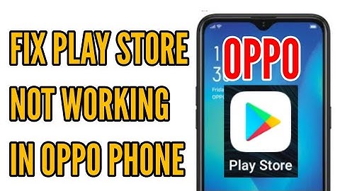 How to Fix Play Store Not Working in OPPO Phone Problem Solved