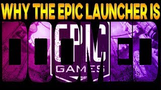 Why The Epic Game Store Launcher Is Doomed | Off-topic