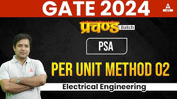 Per Unit System in Power System #2 for GATE 2024 Preparation Electrical Engineering by Santan Sir