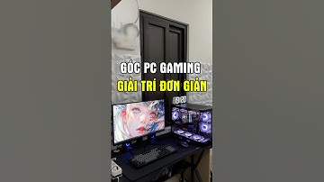 Setup góc PC Gaming đơn giản để anh trai chơi game tại nhà #pcbuild #desksetup #maianhpc #pcsetup