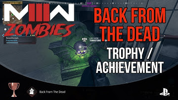 Back from the dead Trophy / Achievement Guide - Call of Duty MW3 Zombies MWZ
