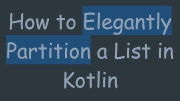 How to Elegantly Partition a List in Kotlin