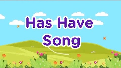 Has Have Song I Use of Has Have I #hashave I Kids English Grammar Song