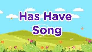 Has Have Song I Use of Has Have I #hashave I Kids English Grammar Song