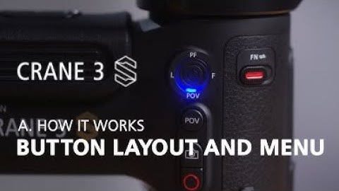 Zhiyun Crane 3S OFFICIAL tutorials A3 button layout and menu