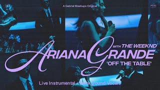 Ariana Grande - off the table (Live Instrumental + BGV) feat. The Weeknd [vevo - karaoke video]